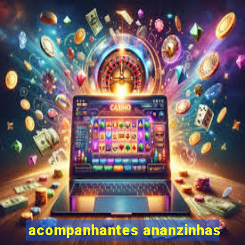 acompanhantes ananzinhas